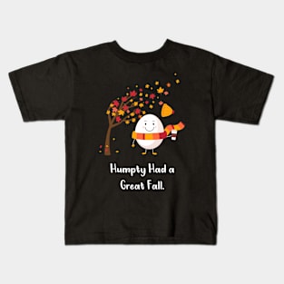 Humpty Had A Great Fall Funny Autumn Gift Kids T-Shirt